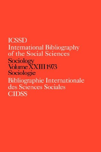 Ibss: Sociology: 1973 Vol 23: In English and French (International Bibliography of the Social Sciences: Sociology, Band 23)