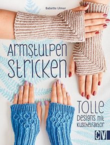 Armstulpen stricken: Tolle Designs mit Kuschelfaktor