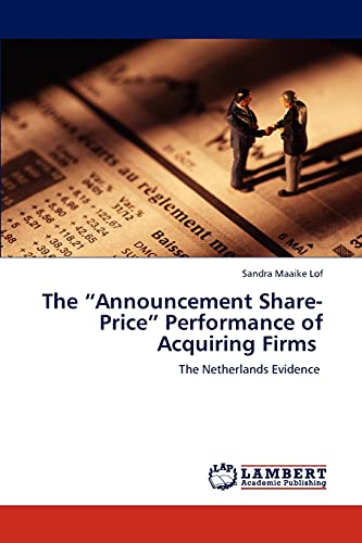 The “Announcement Share-Price” Performance of Acquiring Firms: The Netherlands Evidence