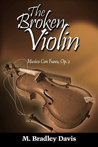 The Broken Violin: Musica Con Fuoco, Op. 2