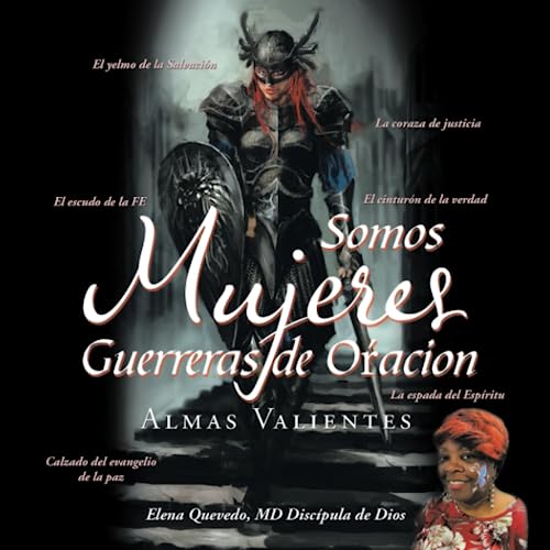 Somos Mujeres Guerreras de Oacion: Almas Valientes