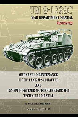 War Department TM9-1729C Ordnance Maintenance Light Tank M24 Chaffee, And 155-mm Howitzer Motor Carriage M41 Technical Manual