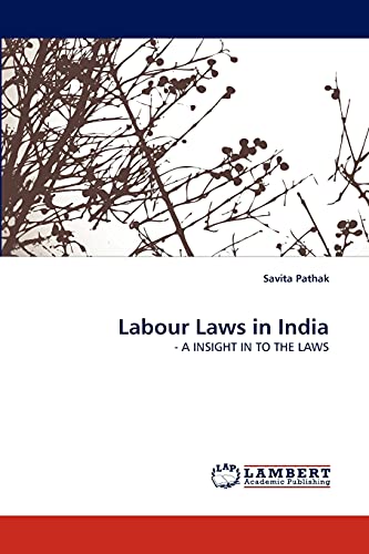 Labour Laws in India: - A INSIGHT IN TO THE LAWS