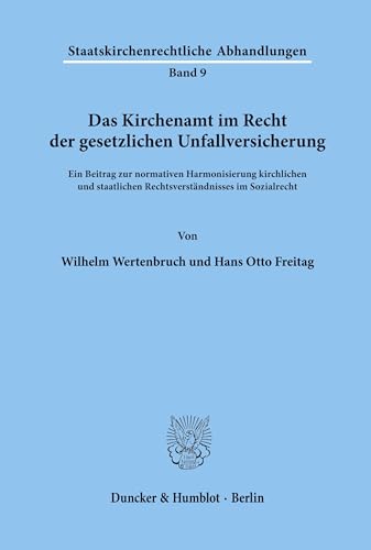 Das Kirchenamt im Recht der gesetzlichen Unfallversicherung.: Ein Beitrag zur normativen Harmonisierung kirchlichen und staatlichen ... Abhandlungen, Band 9)