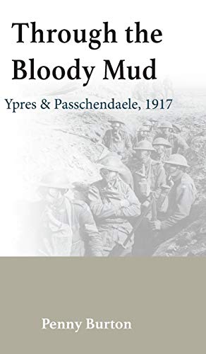 Through the Bloody Mud - Passchendaele 1917