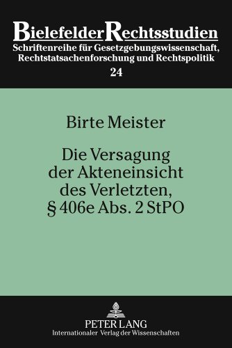 Die Versagung der Akteneinsicht des Verletzten, § 406e Abs. 2 StPO (Bielefelder Rechtsstudien)