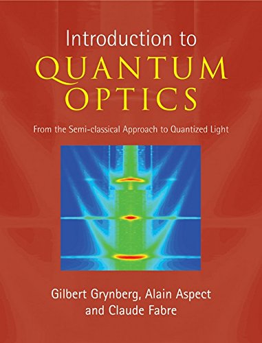 Gilbert Grynberg Introduction To Quantum Optics, From The Semi-classical Approach To Quantized Light
