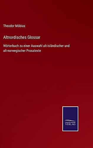 Altnordisches Glossar: Wörterbuch zu einer Auswahl alt-isländischer und alt-norwegischer Prosatexte