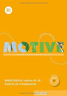 Motive B1: Kompaktkurs DaF.Deutsch als Fremdsprache / Arbeitsbuch, Lektion 19-30 mit MP3-Audio-CD