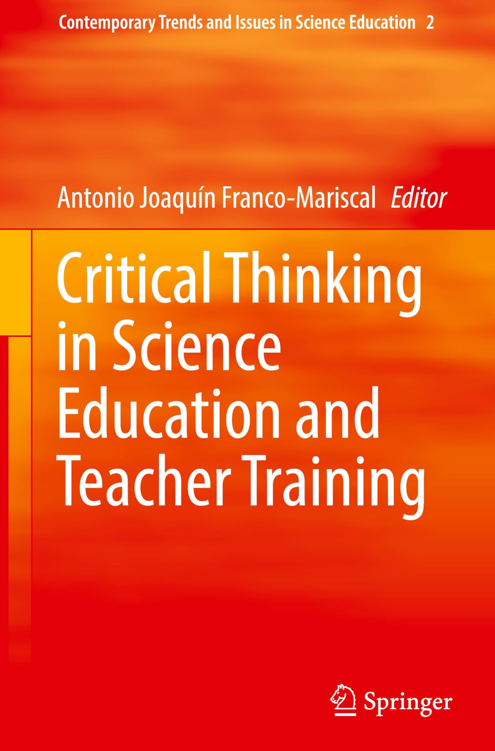 Critical Thinking in Science Education and Teacher Training (Contemporary Trends and Issues in Science Education, 64, Band 64)
