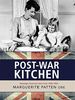 Marguerite Patten's Post-war Kitchen: Nostalgic Food and Facts from 1945-54