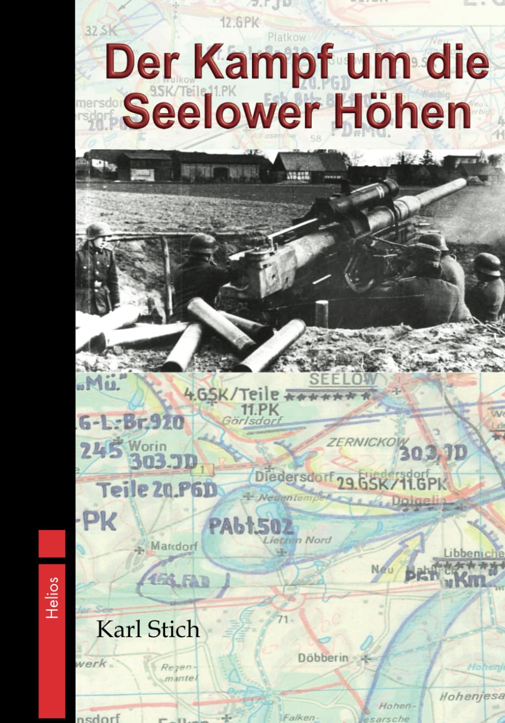 Der Kampf um die Seelower Höhen: - April 1945 - Ein blutiges Drama -