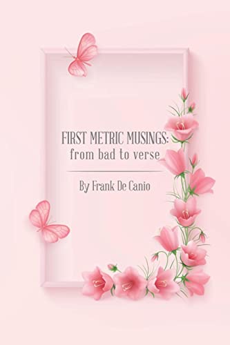 FIRST METRIC MUSINGS:: from bad to verse