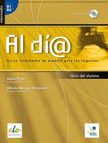 Al día intermedio: Al día - Nivel intermedio: Curso intermedio de español para los negocios / Kursbuch mit Audio-CD