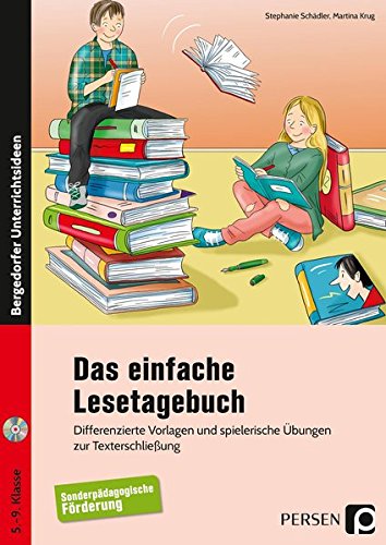 Das einfache Lesetagebuch: Differenzierte Vorlagen und spielerische Übungen z ur Texterschließung - sonderpädagogische Förderun (5. bis 9. Klasse)