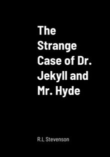 The Strange Case of Dr. Jekyll and Mr. Hyde