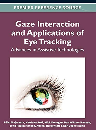 Gaze Interaction and Applications of Eye Tracking: Advances in Assistive Technologies (Premier Reference Source)