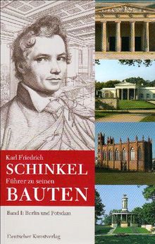 Karl Friedrich Schinkel. Ein Führer zu seinen Bauten: Bd. 1: Berlin und Potsdam. Bd. 2: Von Aachen über die Mark Brandenburg bis Sankt Petersburg