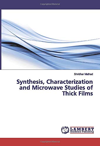 Synthesis, Characterization and Microwave Studies of Thick Films