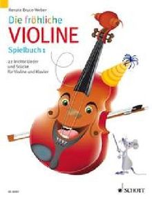 Die fröhliche Violine: Spielbuch 1. Violine und Klavier. Spielbuch.: 22 leichte Lieder und Stücke für Violine und Klavier