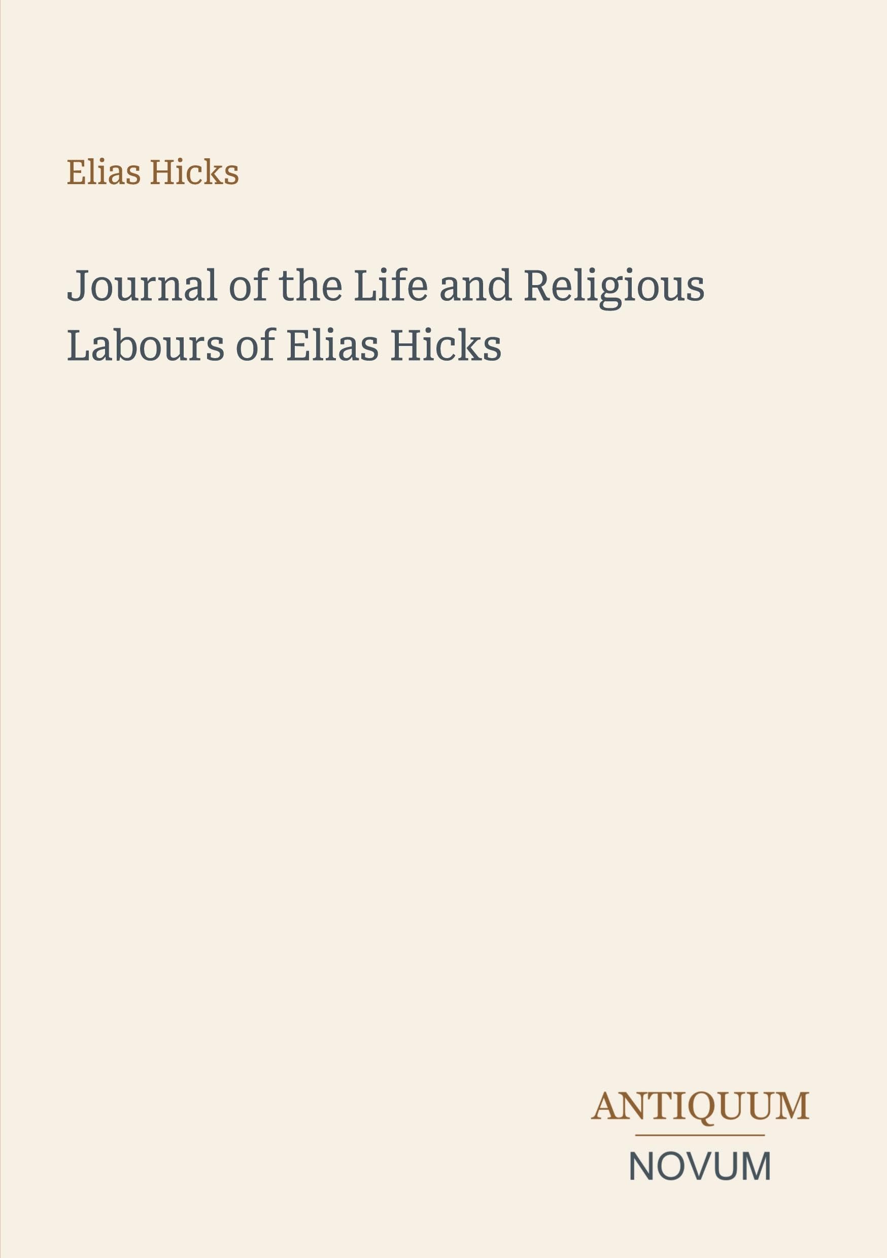 Journal of the Life and Religious Labours of Elias Hicks