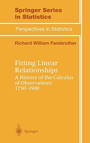 Fitting Linear Relationships: A History of the Calculus of Observations 1750–1900 (Springer Series in Statistics)