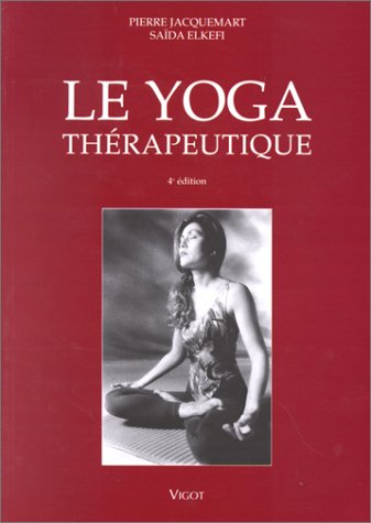 Le Yoga Therapeutique. 4ème édition