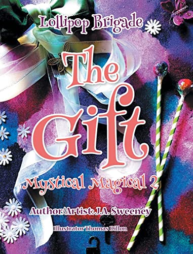 The Gift: Mystical Magical 2 (Lollipop Brigade, Band 2)