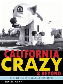 California Crazy and Beyond: Roadside Vernacular Architecture: More Roadside Vernacular Architecture