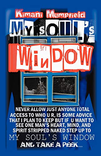 My Soul's Window: Never allow just anyone total access to who you are, is some advice I plan to keep but if you want to see one man's heart, mind, and ... step up to My Soul's Window and take a peek