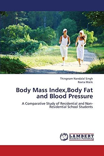 Body Mass Index,Body Fat and Blood Pressure: A Comparative Study of Residential and Non-Residential School Students