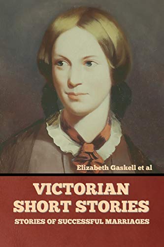 Victorian Short Stories: Stories of Successful Marriages