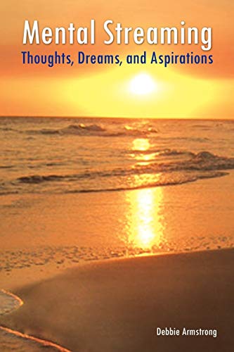 Mental Streaming: Thoughts, Dreams, and Aspirations
