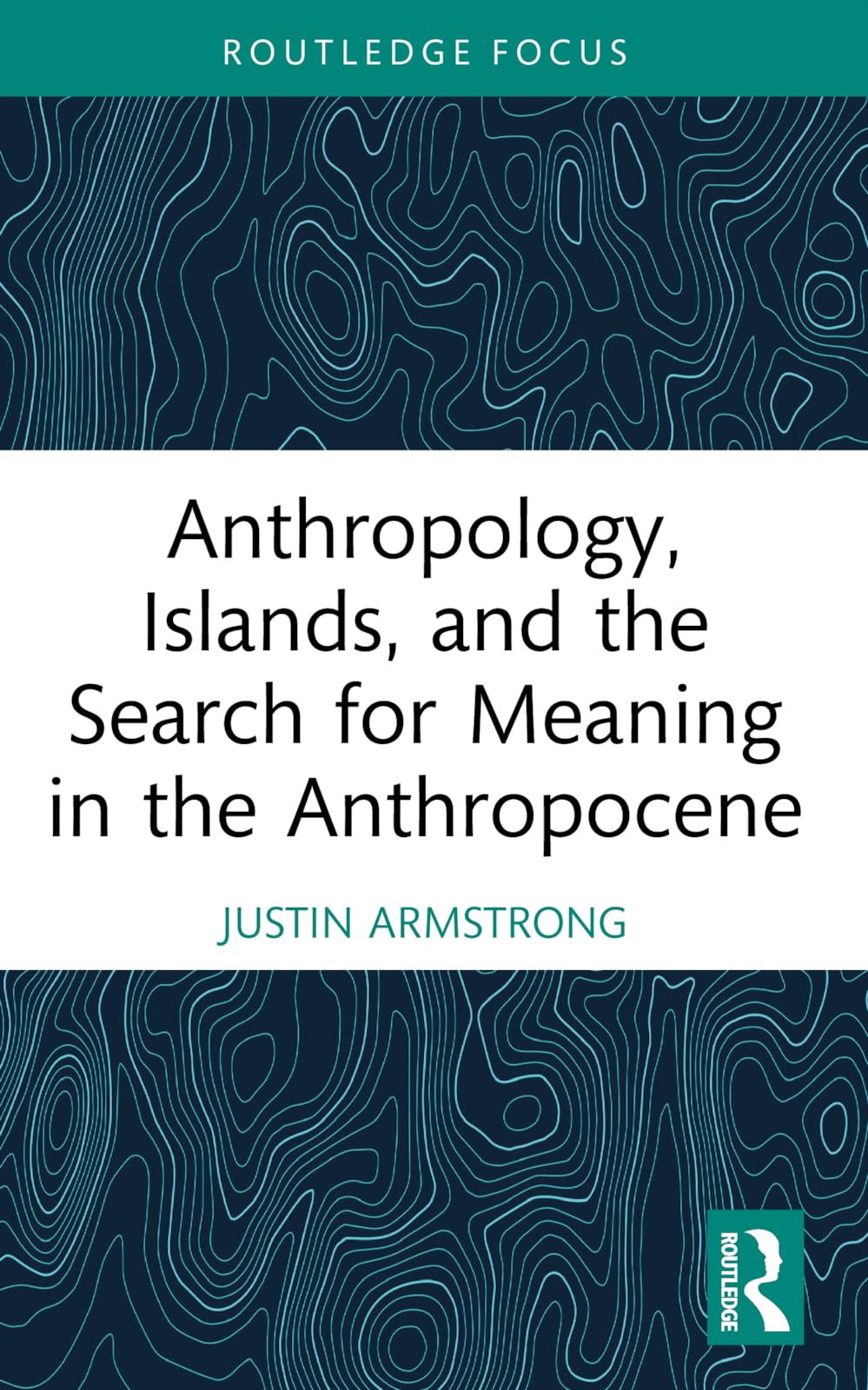 Anthropology, Islands, and the Search for Meaning in the Anthropocene (Ocean and Island Studies)