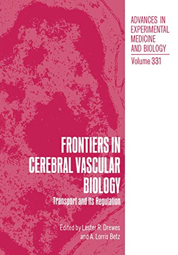 Frontiers in Cerebral Vascular Biology: Transport and Its Regulation (Advances in Experimental Medicine and Biology, 331, Band 331)