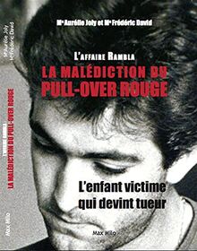 L'affaire Rambla : la malédiction du pull-over rouge : l'enfant victime qui devint tueur