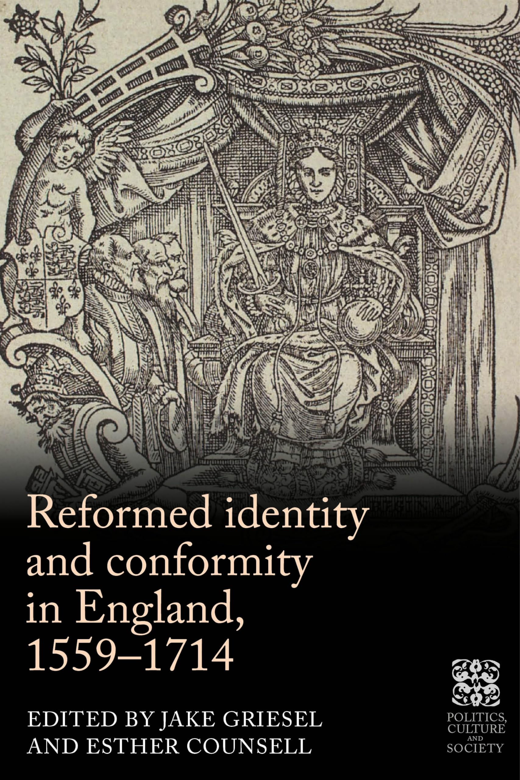 Reformed identity and conformity in England, 1559-1714 (Politics, Culture and Society in Early Modern Britain)