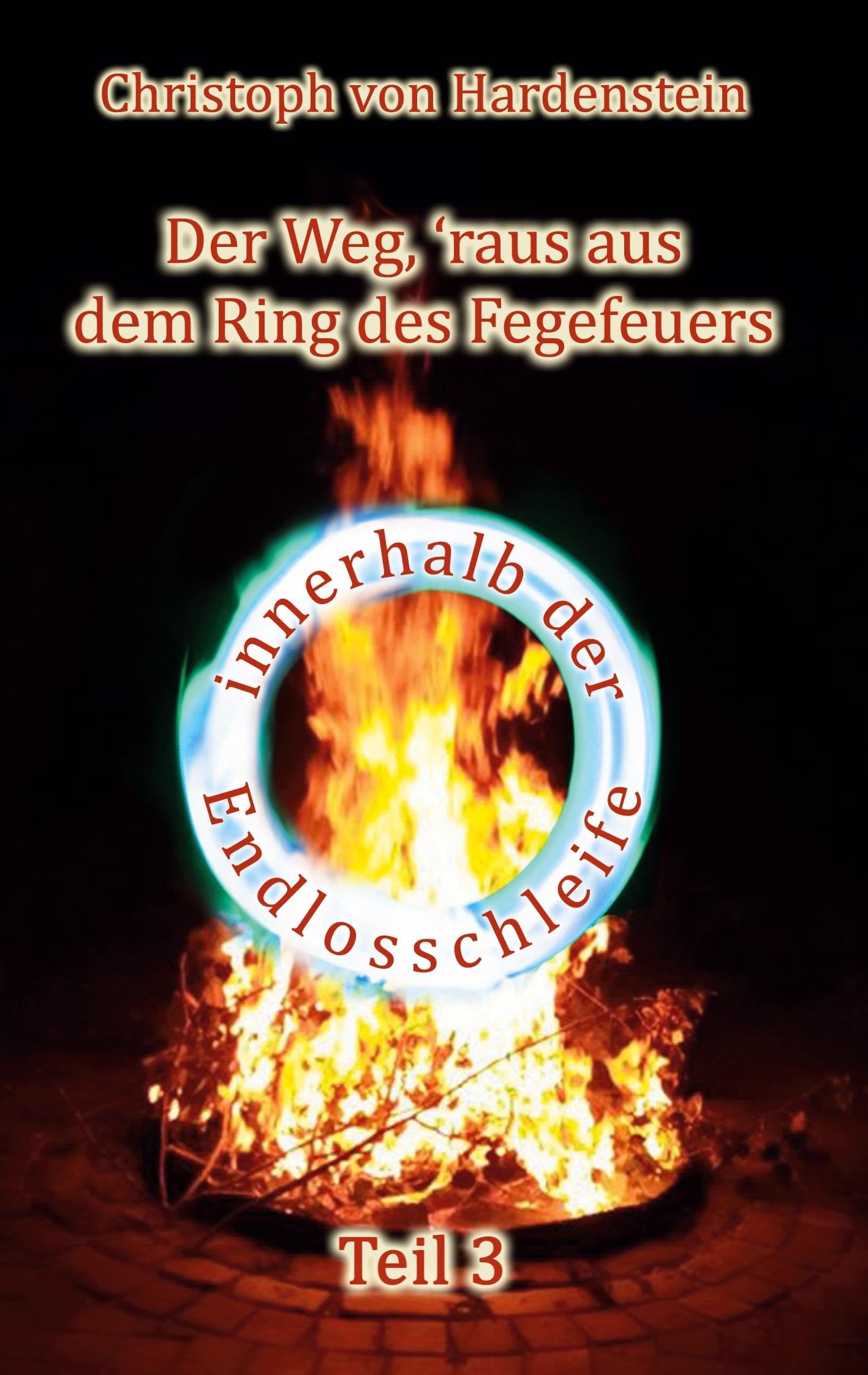 Der Weg, ´raus aus dem Fegefeuer: Teil 3 (Der Weg, ´raus aus dem Ring des Fegefeuers)