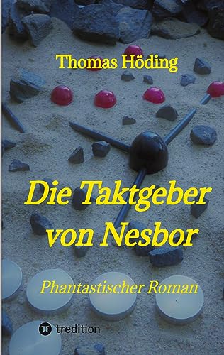 Die Taktgeber von Nesbor: Phantastischer Roman