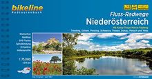 Fluss-Radwege Niederösterreich: Mit Kamp-Thaya-March-Radweg & Triesting, Gölsen, Piesting, Schwarza, Traisen, Donau, Pielach und Ybbs (Bikeline Radtourenbücher)