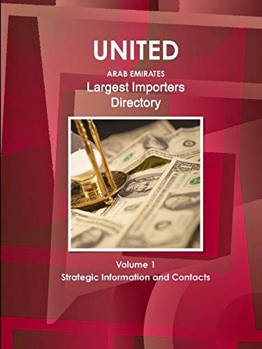 UAE Largest Importers Directory Volume 1 Strategic Information and Contacts