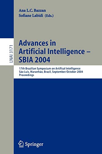 Advances in Artificial Intelligence - SBIA 2004: 17th Brazilian Symposium on Artificial Intelligence, Sao Luis, Maranhao, Brazil, September 29-October ... Notes in Computer Science, 3171, Band 3171)
