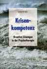 Krisenkompetenz: Kreative Lösungen in der Psychotherapie