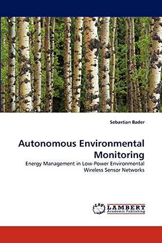 Autonomous Environmental Monitoring: Energy Management in Low-Power Environmental Wireless Sensor Networks