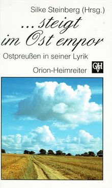 ... steigt im Ost empor: Ostpreußen in seiner Lyrik