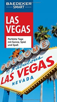 Baedeker SMART Reiseführer Las Vegas: Perfekte Tage mit Sonne, Spiel und Spaß