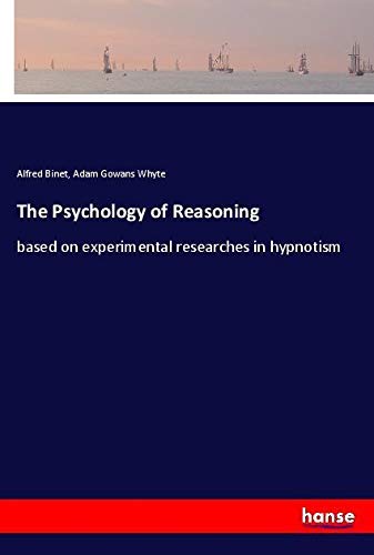 The Psychology of Reasoning: based on experimental researches in hypnotism