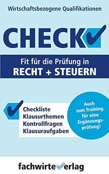 Recht + Steuern - Check!: Fit für die (Ergänzungs-) Prüfung Wirtschaftsbezogene Qualifikationen (Check WBQ, Band 3)