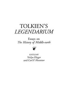 Tolkien's Legendarium: Essays on The History of Middle-earth (Contributions to the Study of Science Fiction & Fantasy)