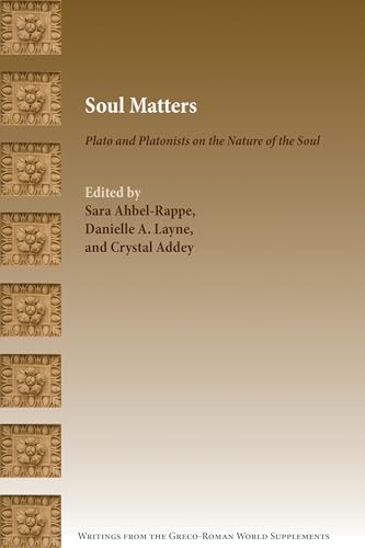 Soul Matters: Plato and Platonists on the Nature of the Soul